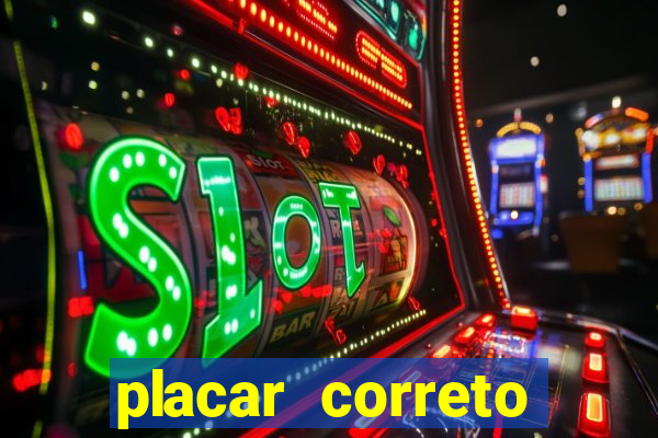 placar correto jogos de hoje